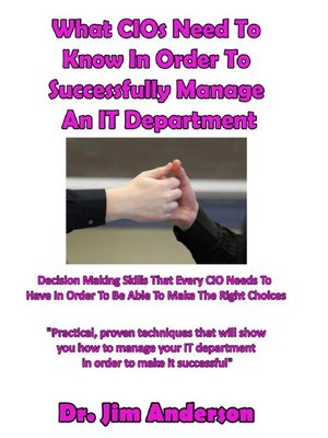 cover image of What CIOs Need to Know in Order to Successfully Manage an IT Department